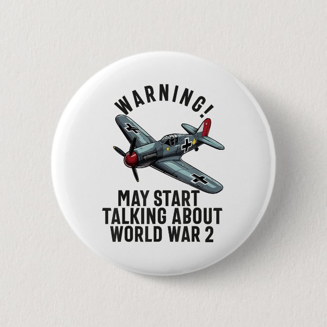 Warning May Start Talking About Ww2 World War 2 Hi Button (Front)