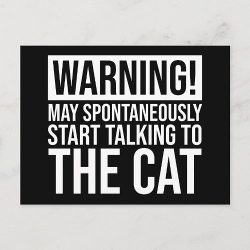 Warning May Start Talking To The Cat Postcard