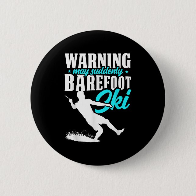 Warning May Suddenly Barefoot Ski Humorous Skier  Button (Front)