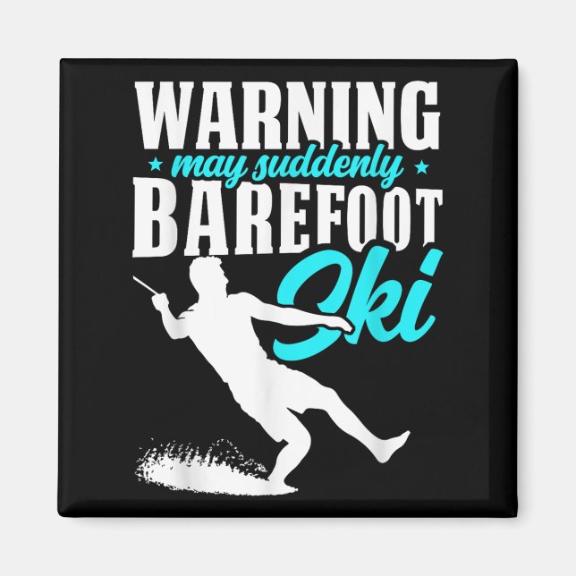 Warning May Suddenly Barefoot Ski Humorous Skier  Magnet (Front)