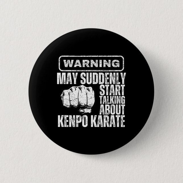 Warning May Suddenly Start Talking About Kenpo Kar Button (Front)