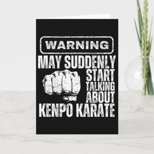 Warning May Suddenly Start Talking About Kenpo Kar Card