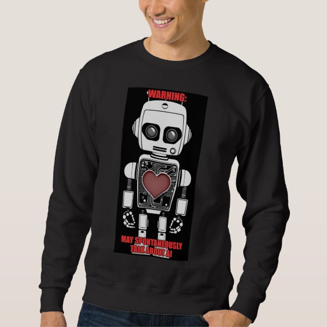 Warning: May Talk About AI Men's Black  Sweatshirt (Front)