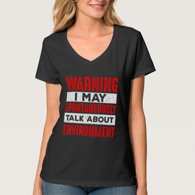 Warning May Talk About Environment  Teacher Studen T-Shirt (Front)