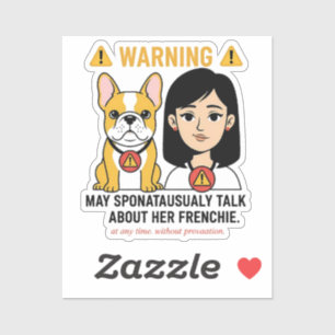 Warning May Talk About Her Frenchie Funny Design Sticker