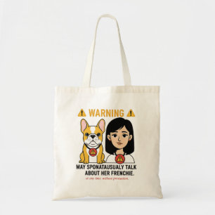 Warning May Talk About Her Frenchie Funny Design Tote Bag
