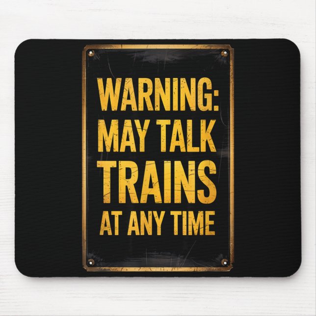 Warning_ May Talk Trains _ Funny Model Train Sayin Mouse Pad (Front)