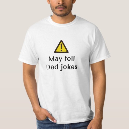Warning May Tell Dad Jokes _ tee shirt