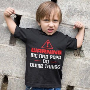 Warning Me And Papa Do Dumb Things Father's Day T-Shirt