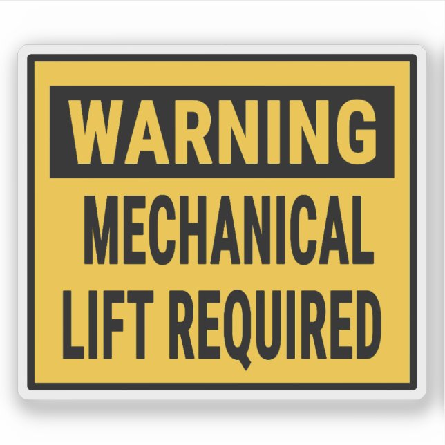 Warning Mechanical Lift Required  Sticker (Front)