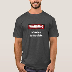 "WARNING: Menace to Society" T-Shirt