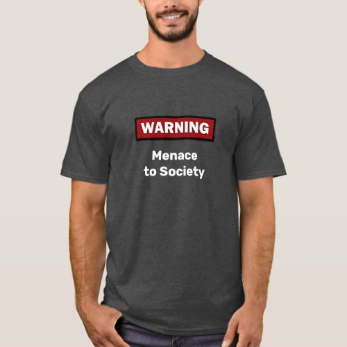 WARNING Menace to Society T_Shirt