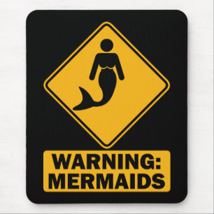 Warning: Mermaids Mouse Pad