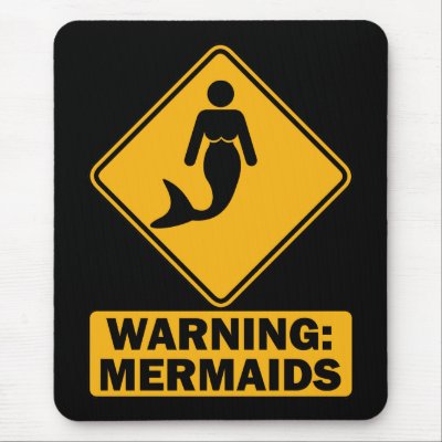 Warning: Mermaids Mouse Pad