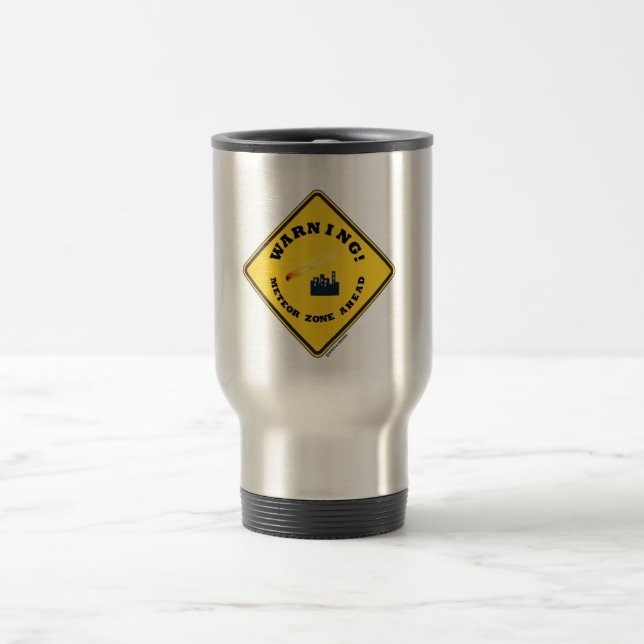 Warning! Meteor Zone Ahead (Diamond Yellow Sign) Travel Mug (Center)