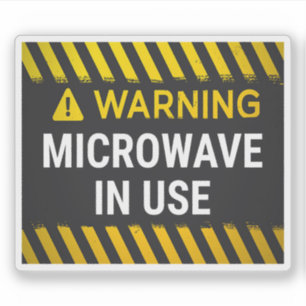 Warning Microwave in Use Sticker