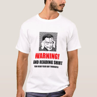 Warning Mind Reading Shirt Can Read Gay Thoughts