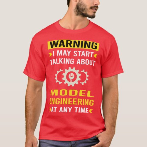 Warning Model Engineering Engineer T_Shirt