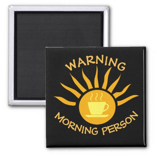Warning Morning Person Coffee Sun Rays Black Magnet