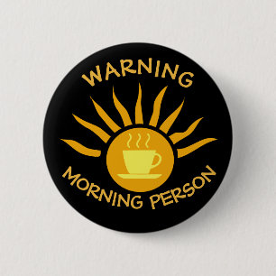 Warning Morning Person Pinback Button