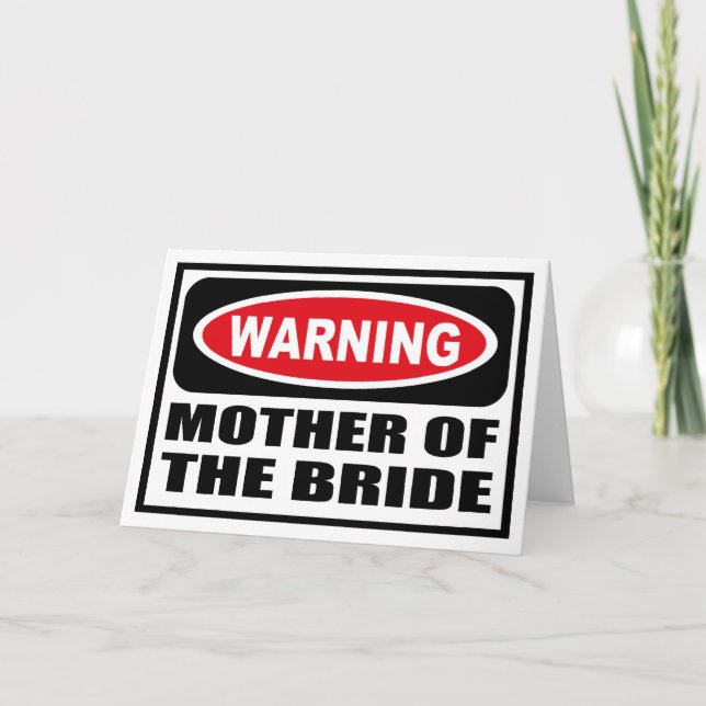 Warning MOTHER OF THE BRIDE Greeting Card (Front)