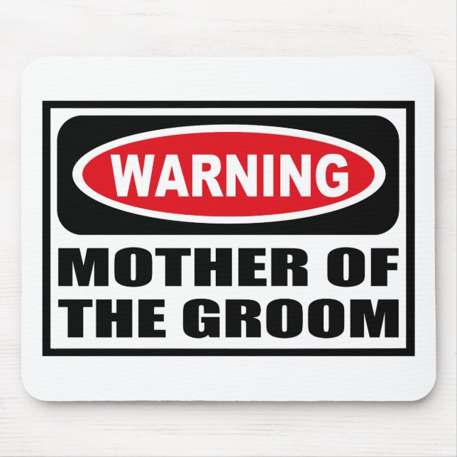 Warning MOTHER OF THE GROOM Mousepad (Front)
