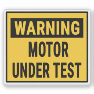 Warning Motor Under Test Sticker