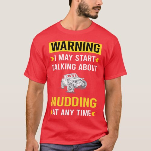 Warning Mudding Mud Bogging T_Shirt
