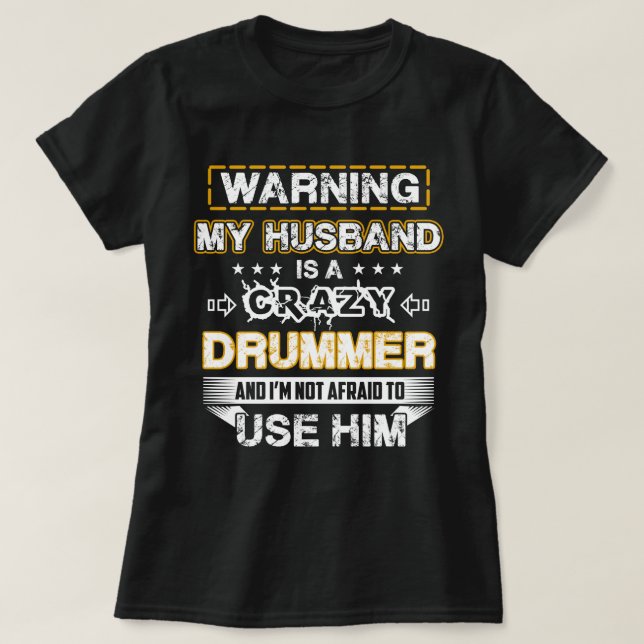 Warning My Husband is a Crazy Drummer T-Shirt (Design Front)