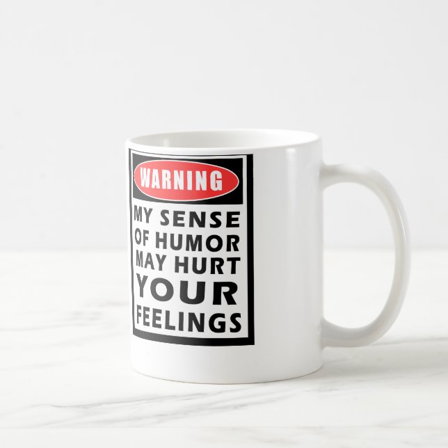 warning my sense of humor coffee or tea mug (Right)
