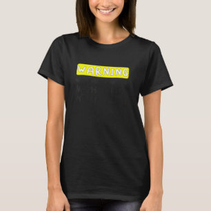 Warning my sense of humor might hurt your feelings T-Shirt
