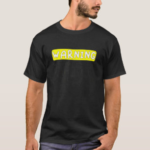 Warning my sense of humor might hurt your feelings T-Shirt