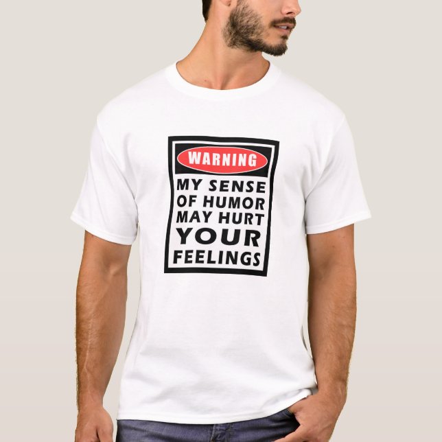 Warning My Sense of Humor T-Shirt (Front)