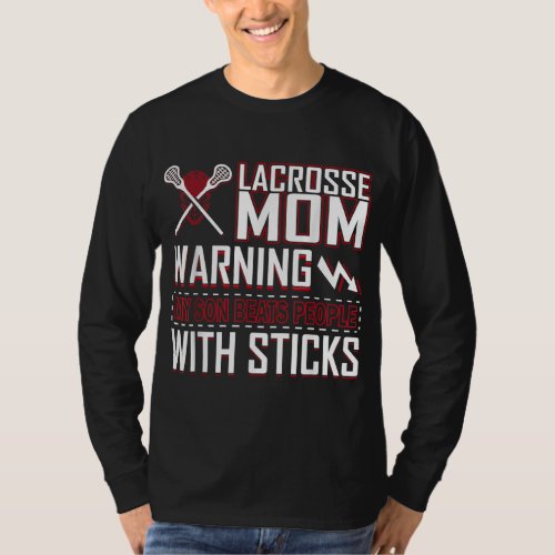 Warning My Son Beats People With Sticks Lacrosse M T_Shirt