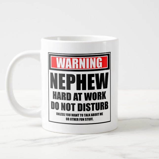 Warning Nephew Hard At Work Do Not Disturb Giant Coffee Mug (Left)