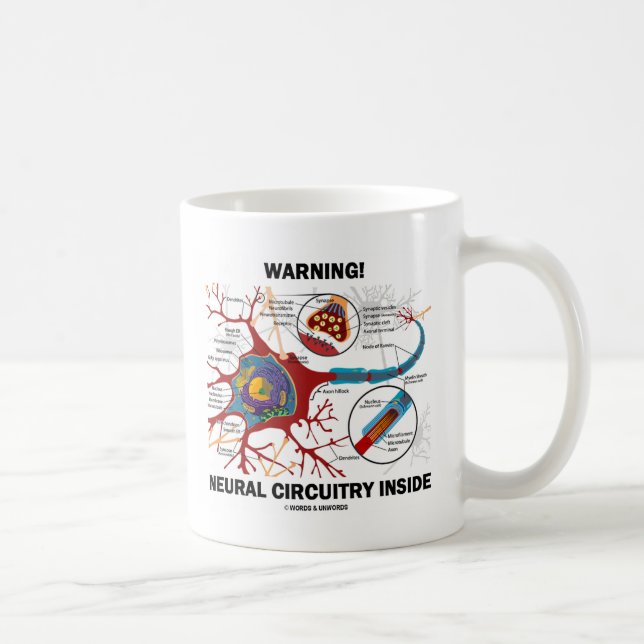 Warning! Neural Circuitry Inside (Neuron Synapse) Coffee Mug (Right)