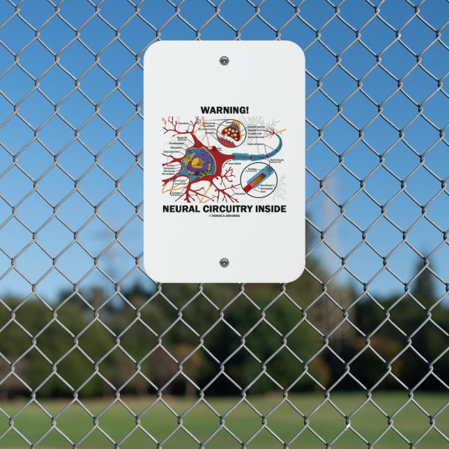 Warning! Neural Circuitry Inside Neuron Synapse Metal Sign (In Situ(Fence))