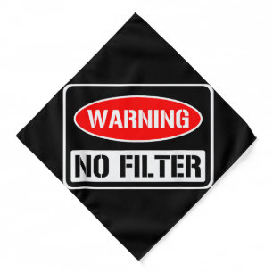Warning No Filter Funny Sarcastic Pun Danger Cauti Bandana