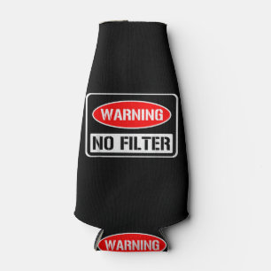 Warning No Filter Funny Sarcastic Pun Danger Cauti Bottle Cooler