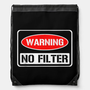 Warning No Filter Funny Sarcastic Pun Danger Cauti Drawstring Bag