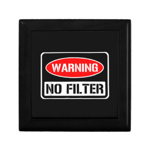 Warning No Filter Funny Sarcastic Pun Danger Cauti Gift Box