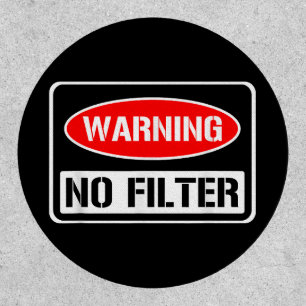 Warning No Filter Funny Sarcastic Pun Danger Cauti Patch