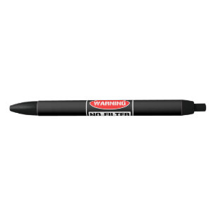 Warning No Filter Funny Sarcastic Pun Danger Cauti Pen