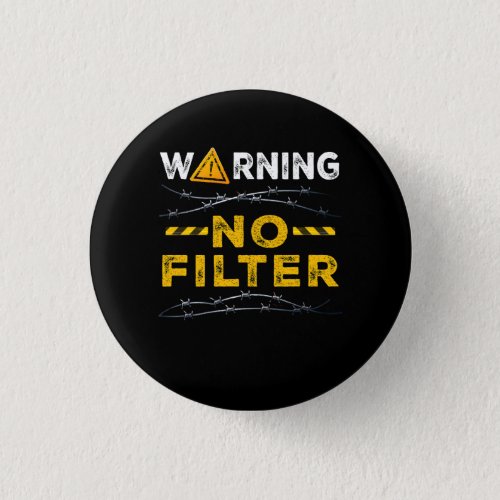 Warning No Filter Sarcasm Adult Humor Loud Person  Button