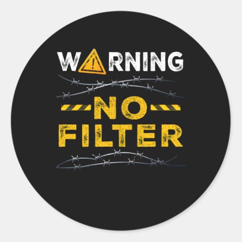 Warning No Filter Sarcasm Adult Humor Loud Person  Classic Round Sticker