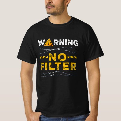 Warning No Filter Sarcasm Adult Humor Loud Person  T_Shirt