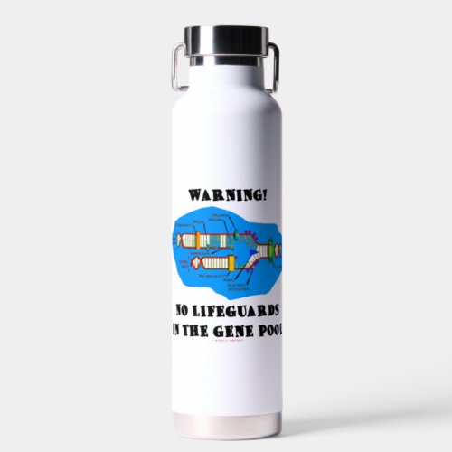 Warning No Lifeguards In The Gene Pool DNA Humor Water Bottle