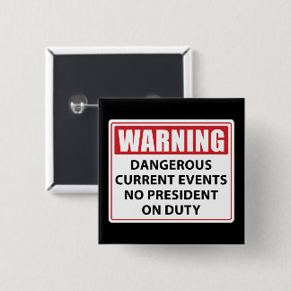 warning no president on duty button