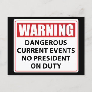warning no president on duty postcard