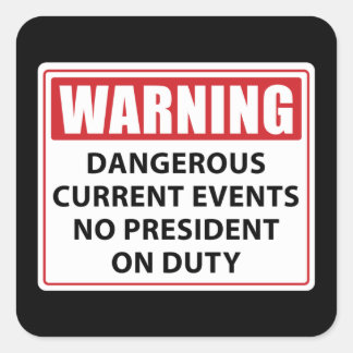 warning no president on duty square sticker